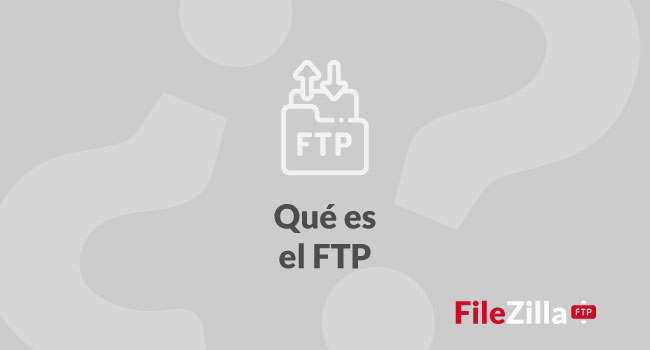 ¿Qué es el FTP, FTPS y SFTP? ¿Qué diferencias hay?